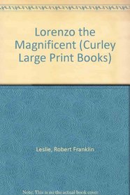 Lorenzo the Magnificent (Curley Large Print Books)