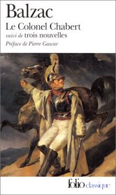Le Colonel Chabert Suivi de Trois Nouvelles (French)