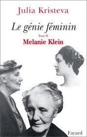 Le Gnie fminin. Tome II. Mlanie Klein