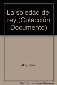 La soledad del Rey (Documento) (Spanish Edition)
