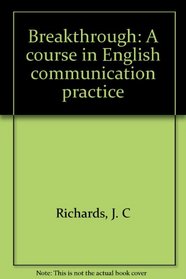 Breakthrough: A course in English communication practice