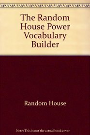 The Random House Power Vocabulary Builder