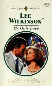 My Only Love (Harlequin Presents Subscription, No 3)