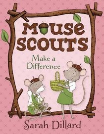 Mouse Scouts: Make A Difference (Mouse Scouts, Bk 2)