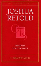 Joshua Retold: Synoptic Perspectives (Old Testament Studies Series)