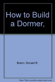 How to Build a Dormer,