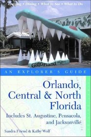 Orlando, Central  North Florida: An Explorer's Guide: Includes St. Augustine, Pensacola, and Jacksonville