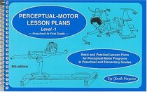 Perceptual-Motor Lesson Plans, Level 1: Basic and 