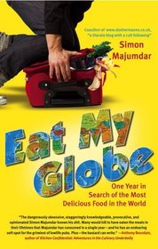 Eat My Globe: One Year in Search of the Most Delicious Food in the World
