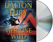 Tier One Wild (Delta Force, Bk 2) (Audio CD) (Unabridged)