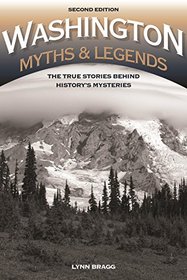 Washington Myths and Legends: The True Stories behind History's Mysteries (Legends of the West)