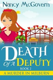 Death Of A Deputy: A Culinary Cozy Mystery (A Murder In Milburn) (Volume 2)