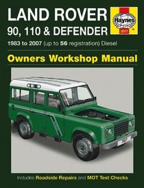 Land Rover 90, 110 and Defender Diesel Service and Repair Manual: 1983 to 2007 (Haynes Service and Repair Manuals)