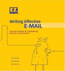 Writing Effective E-Mail: Practical Strategies for Strengthening Electronic Communication