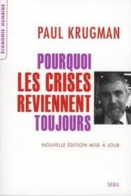 Pourquoi les crises reviennent toujours (French Edition)