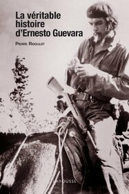 La vritable histoire d'Ernesto Guevara (Hors collection Histoire)