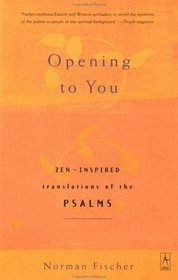 Opening to You: Zen-Inspired Translations of the Psalms