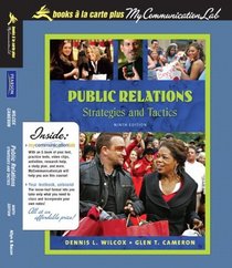 Public Relations: Strategies and Tactics, Books a la Carte Plus MyCommunicationLab (9th Edition)