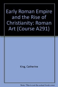 Early Roman Empire and the Rise of Christianity (Course A291)