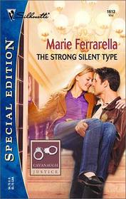 The Strong Silent Type (Cavanaugh Justice, Bk 5) (Silhouette Special Edition, No 1613)