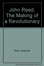 John Reed: The Making of a Revolutionary