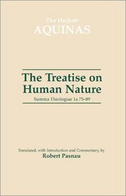 Treatise on Human Nature: Summa Theologiae 1A 75-89 (The Hackett Aquinas Project)