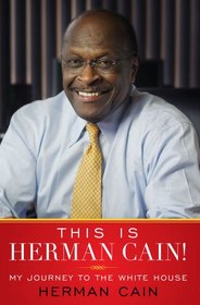 This is Herman Cain!: My Journey to the White House
