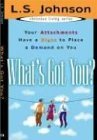 What's Got You: Your Attachments Have a Right to Place a Demand on Your Life (Christian Living (Ever Increasing))