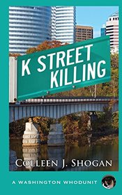 K Street Killing (A Washington Whodunit)