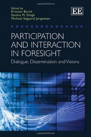 Participation and Interaction in Foresight: Dialogue, Dissemination and Visions