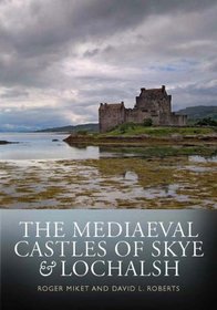 Mediaeval Castles of Skye and Lochalsh