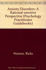 Anxiety disorders: A rational-emotive perspective (Psychology practitioner guidebooks)
