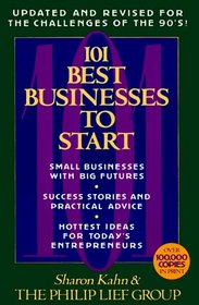 101 Best Businesses to Start : The Essential Sourcebook of Success Stories, Practical Advice, and the Hottest Ideas