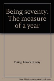 Being seventy: The measure of a year