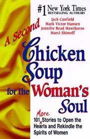 A Second Chicken Soup for the Woman's Soul: More Stories to Open the Hearts and Rekindle the Spirits of Women (Chicken Soup for the Soul (Audio Health Communications))