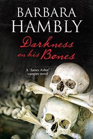 Darkness on His Bones (James Asher, Bk 6)