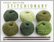 Vogue Knitting Stitchionary Volume One: Knit & Purl: The Ultimate Stitch Dictionary from the Editors of Vogue Knitting Magazine (Vogue Knitting Stitchionary Series)