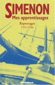 Mes apprentissages : reportages 1930-1946 (French Edition)