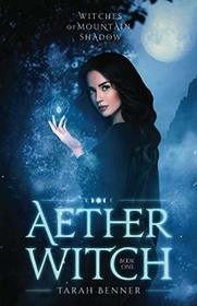 Aether Witch (Witches of Mountain Shadow)