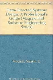 Data-Directed Systems Design: A Professional's Guide (Mcgraw Hill Software Engineering Series)