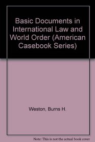 Basic Documents in International Law and World Order (American Casebook Series)