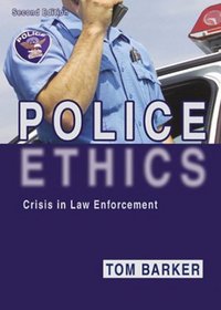 Police Ethics: Crisis in Law Enforcement