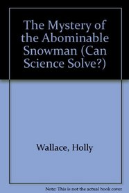 The Mystery of the Abominable Snowman (Can Science Solve?)