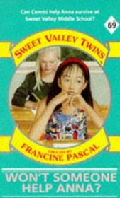 Francine Pascal's Sweet Valley Twins and Friends; Won't Someone Help Anna?