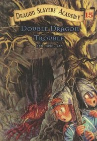 Double Dragon Trouble (Dragon Slayers' Academy)