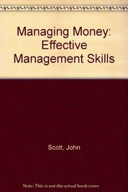 Managing Money (Effective Management Skills)