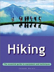 Hiking: Essential Guide to Equipment and Techniques (Essential Guide)