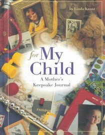 For My Child: A Mother's Keepsake Journal