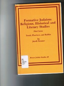 Formative Judaism, Third Series: Torah, Pharisees, and Rabbis