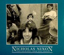 Nicholas Nixon: Photographs from One Year